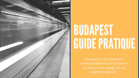 Préparer votre voyage à Budapest