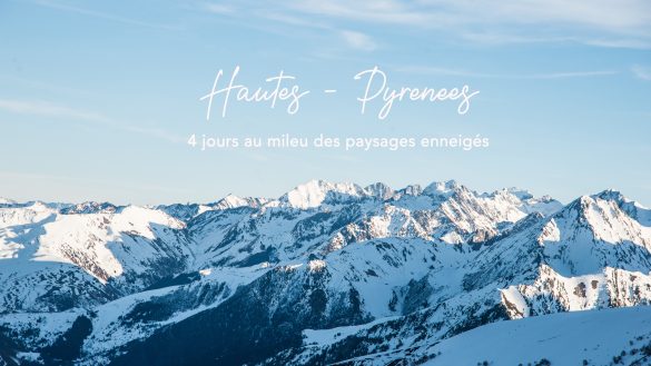 4 jours dans les Hautes Pyrénées en hiver