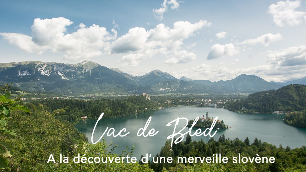 Lac de Bled : merveille de la Slovénie