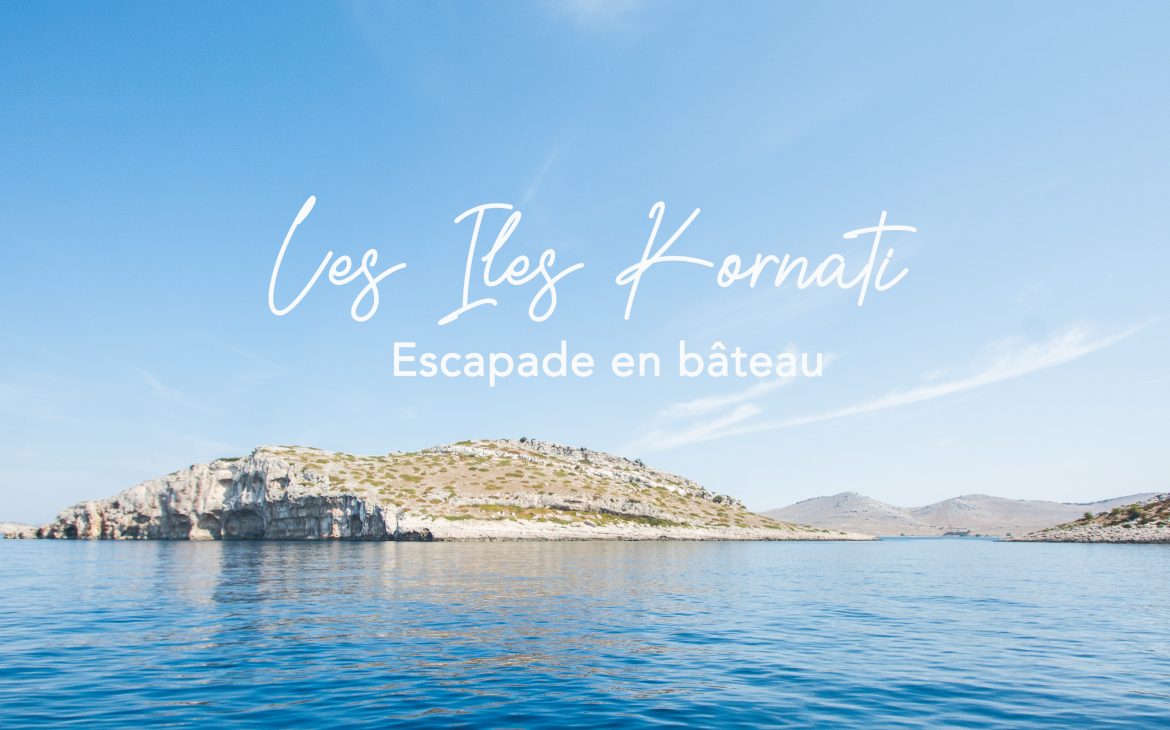 Les îles Kornati – escapade en bateau